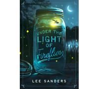Under the Light of Fireflies