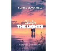 Under the lights: A love between secrets, passions, and untold truths