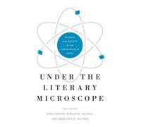 Under the Literary Microscope : Science and Society in the Contemporary Novel