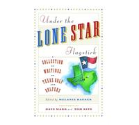 Under The Lone Star Flagstick: A Collection of Writings on Texas Golf and Golfers