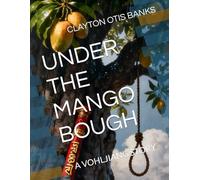 UNDER THE MANGO BOUGH: A VOHLJIANG STORY (THE LAND-WORLD LEGENDS)