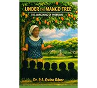 UNDER THE MANGO TREE: The Awakening of Potential - A Memoir (Biographical)