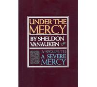 Under the Mercy: A Sequel to a Severe Mercy