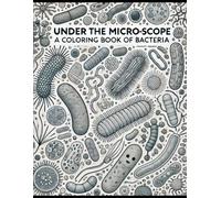 Under the Micro-Scope A coloring book of bacteria