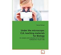 Under the microscope: CLIL teaching materials for Biology: An analysis and evaluation of an Austrian textbook for 10-year olds