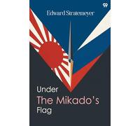 Under The Mikado’s FlagOr Young Soldiers Of Fortune (Edition1)