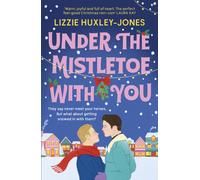 Under the Mistletoe with You : the must-read cosy, romantic, festive romcom for Christmas 2025