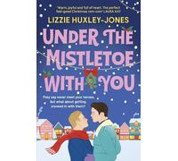 Under the Mistletoe with You : the must-read cosy, romantic, festive romcom for Christmas 2024