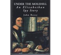Under the Molehill - An Elizabethan Spy Story