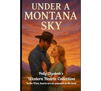 Under the Montana Sky (The Western Hearts Collection - In the West, hearts are as untamed as the land.)