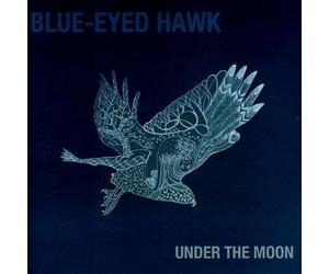 Under the Moon by Blue-Eyed Hawk (CD, 2015)