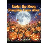 Under the Moon, Pumpkins Come Alive