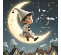 Under the moonlight (The Whimsical Nursery Rhymes Series)
