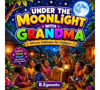 Under the Moonlight with Grandma: African Folktales for Children