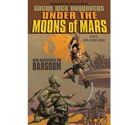 Under the Moons of Mars: New Adventures on Barsoom