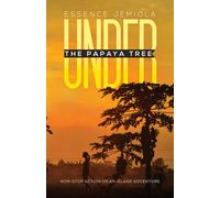 Under the Papaya Tree : Non-stop Action on an Island Adventure