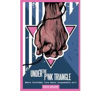 Under the Pink Triangle: Where forbidden love meets unspeakable evil (WWII Historical Fiction)