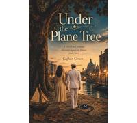 Under The Plane Tree: A Second-Chance Romance Across Istanbul and Venice