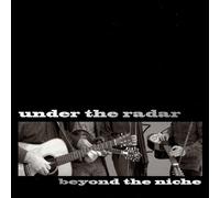 Under the Radar - Beyond the Niche