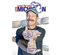 Under The Radar Michigan: The Third Book: Why Stop Now (Under The Radar Michigan: Travel Guides)