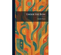 Under the Rose