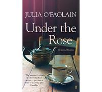Under the Rose: Selected Stories