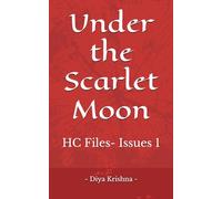 Under the Scarlet Moon: HC Files- Issues 1