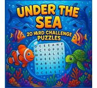 Under the Sea: 20 Hard Challenge Puzzles: Dive Deep with 10 Ocean Words in Every Puzzle!
