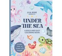 Under the Sea: A Bold and Easy Coloring Book for Kids Ages 3-5, Early Learner: Simple and Fun Sea Creatures, Sharks, Turtles, and Underwater Scenes ... & Josie Coloring Books, Early Learner Series)