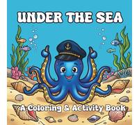 Under the Sea: A Coloring & Activity Book for Kids: 75 Pages of Ocean Animal Coloring, Mazes, Dot-to-Dot & Word Search Puzzles for Boys and Girls Ages 3-8