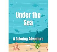 Under the Sea: A Coloring Adventure