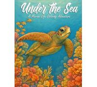 Under the Sea: A Marine Life Coloring Adventure