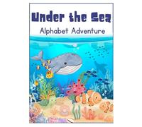 Under the Sea Alphabet Adventure: Ocean Animal Coloring & Letter Tracing Workbook for Kids Ages 3-6