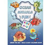 Under the Sea Bold and Easy Coloring Book for Kids Ages 4-8: Ocean animals fun coloring book