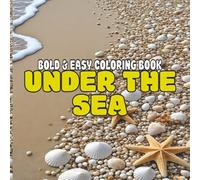 Under The Sea Bold & Easy Coloring Book: Bold & Easy Coloring Book for Kids, Teens & Adults | 40 Ocean Animal Themed Designs | Single-Sided Pages for Easy Coloring or Drawing Your Own