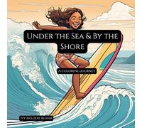 Under the Sea & By the Shore: A Coloring Journey