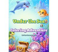 Under the Sea Coloring Adventure: 80 Cute Ocean Animals, Mermaids, Treasure Hunts, and Underwater Fun for Kids
