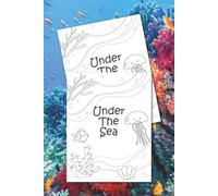 Under The Sea Coloring Book: Coloring Book for Kids, Fish, Sharks, Dorphins, Ocean, Corral, Starfish, Mermaids, Turtles, Whales, Octopus | 6x9 inches, ... Birthdays, Christmas, Thanksgiving and more