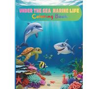 Under the Sea Coloring Book for Kids Ages 4-8: 86 Ocean Animals Coloring Pages - Dolphins, Sea Turtles, Fish, Sharks, Whales and Amazing Marine Life Adventure
