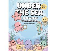 Under the Sea Coloring Book for Kids Ages 6-8: 50 Cute Ocean Designs with Fish, Mermaids, Seahorses & More. Creative Activity to Spark Imagination and Boost Confidence