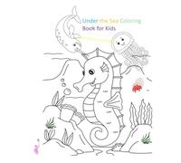 Under the Sea Coloring Book for Kids: Ocean Animals and Marine Life Fun with Dolphins, Whales, Sharks, and Turtles - Educational Activity for Ages 4-8