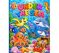 Under the Sea Coloring Book: Fun Ocean Animals, Mermaids, Sharks, Dolphins, Sea Turtles, Treasure & Underwater Adventures for Kids Ages 5-10