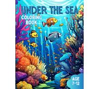 Under the Sea - Coloring Book: Wonderful 'Under the Sea' Coloring Book for Kids Age 7-12 (Worlds of Wonder Coloring Collection!)