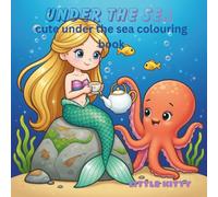 Under the sea: cute sea creatures colouring book