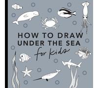 Under the Sea: How to Draw Books for Kids