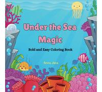 Under the Sea Magic: Coloring book for adults and kids with bold and easy designs of the magical world beneath the sea