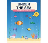 Under the Sea: Ocean Animals Activity Book for Kids Ages 4-8: Mazes, Word Searches, Coloring Pages, Dot-to-Dot & Counting Fun