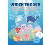 Under the Sea: Ocean Friends Coloring Book: Fun & Easy Ocean Animal Coloring and Tracing Book for Kids Ages 3-5 (Little Explorer Coloring Series)
