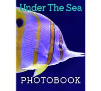 Under The Sea Photo Book: Secret Life in the Deep Sea with Various Animal by ColorPages | With More 40 Pages High Quality Pictures for Relaxtion