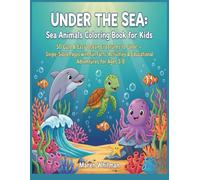 Under the Sea: Sea Animals Coloring Book for Kids: 50 Cute & Easy Ocean Creatures to Color - Single-Sided Pages with Fun Facts, Activities & ... 3-8 (The Creative Kids Coloring Collection)